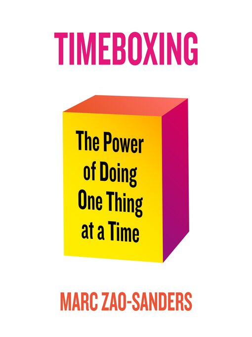 Title details for Timeboxing by Marc Zao-Sanders - Available